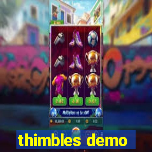 thimbles demo